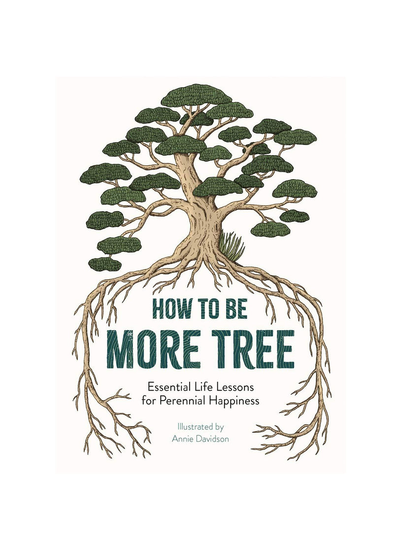 How to be more tree